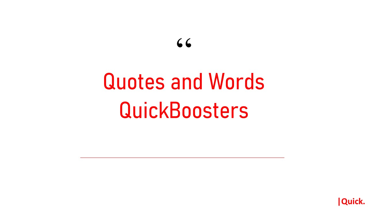 QUOTES AND WORDS
