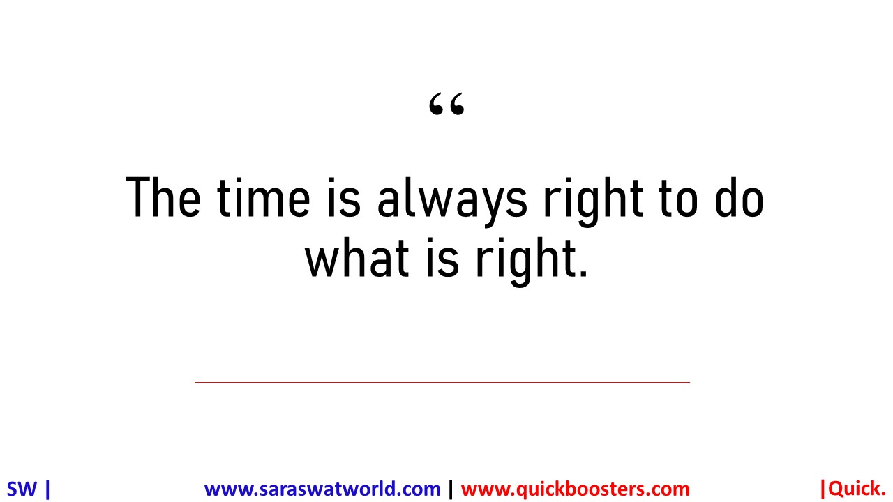WHEN WILL BE THE RIGHT TIME TO DO RIGHT THING